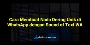 Bikin Nada Dering Unik dengan Sound of Text WA