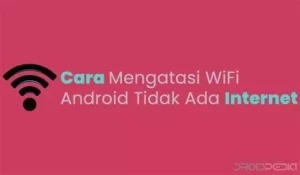 WiFi Ada Tapi Internet Mati? Ini Solusinya!