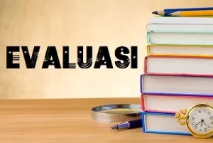 Evaluasi Belajar Itu Wajib Biar Tahu Kemajuan