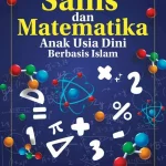 Matematika dan Sains Bantu Anak Pahami Dunia Lebih Dalam