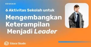 Jadi Pemimpin Bisa Dilatih Sejak di Sekolah