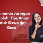 Keamanan Jaringan Sekolah: Tips Aman untuk Siswa dan Guru