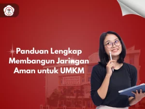Panduan Lengkap Membangun Jaringan Aman untuk UMKM