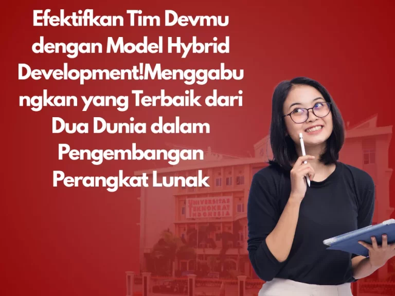 Efektifkan Tim Devmu dengan Model Hybrid Development!Menggabungkan yang Terbaik dari Dua Dunia dalam Pengembangan Perangkat Lunak