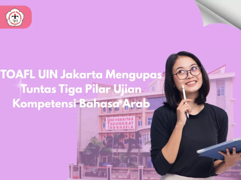 TOAFL UIN Jakarta Mengupas Tuntas Tiga Pilar Ujian Kompetensi Bahasa Arab